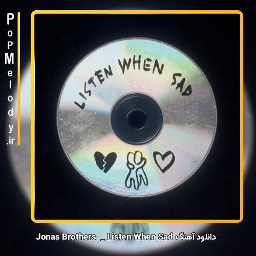 دانلود آهنگ Jonas Brothers Listen When Sad